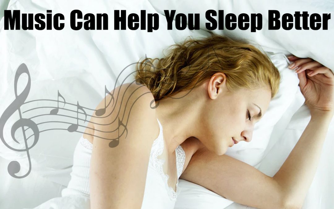 Music Can Help You Sleep Better