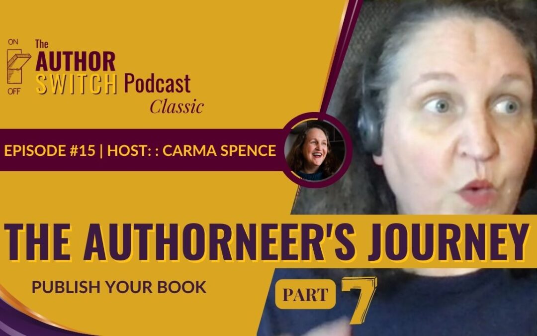 The Authorneer’s Journey, Part 7: Publish Your Book [The Author Switch Classic]