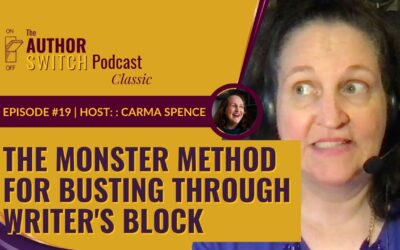 The Monster Method for Busting Through Writer’s Block [The Authors Switch Classic]