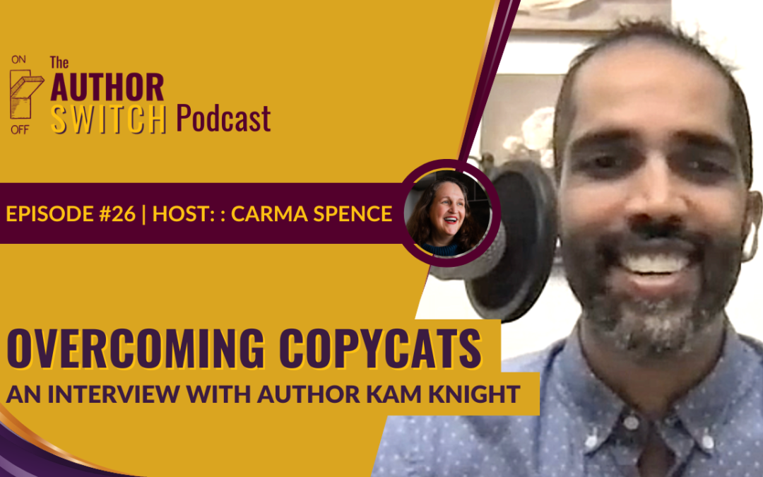 Episode 26: Overcoming Copycats: An Interview with Author Kam Knight