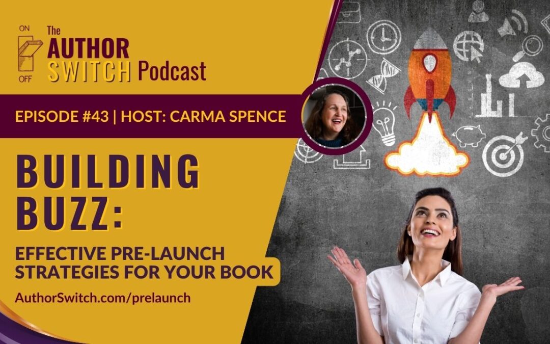 Building Buzz: Effective Pre-launch Strategies for Your Book