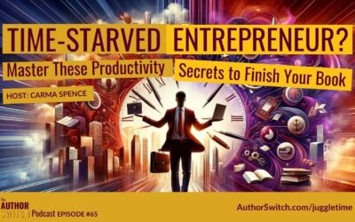 Juggling Business and Your Book? Time Management Secrets for Busy Entrepreneurs