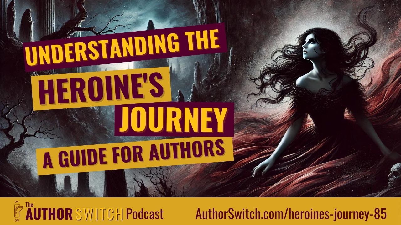 Understanding the Heroine's Journey: A Guide for Authors